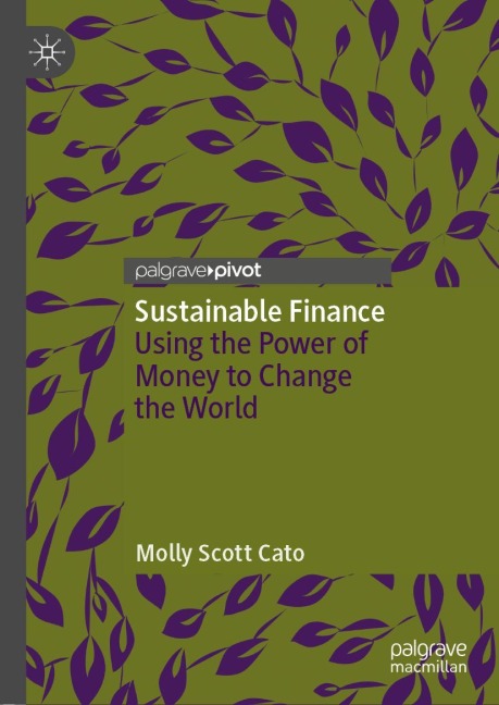 Sustainable Finance: Using the Power of Money to Change the World