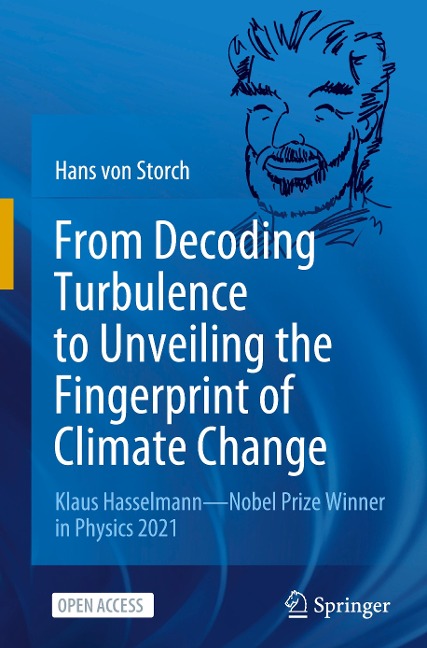 From Decoding Turbulence to Unveiling the Fingerprint of Climate Change: Klaus Hasselmann-Nobel Prize Winner in Physics 2021