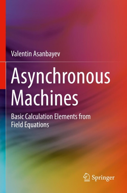Asynchronous Machines: Basic Calculation Elements from Field Equations