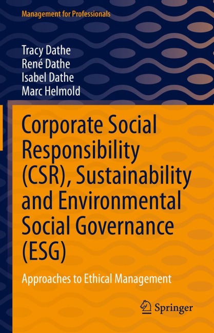 Corporate Social Responsibility (CSR), Sustainability and Environmental Social Governance (ESG): Approaches to Ethical Management