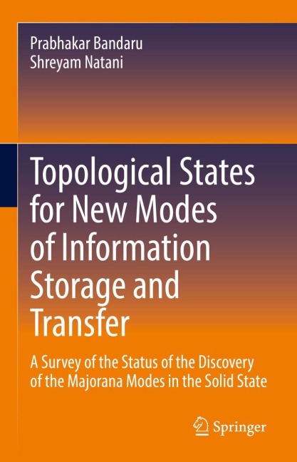 Topological States for New Modes of Information Storage and Transfer: A Survey of the Status of the Discovery of the Majorana Modes in the Solid State