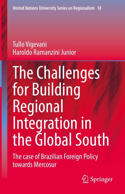 The Challenges for Building Regional Integration in the Global South: The case of Brazilian Foreign Policy towards Mercosur