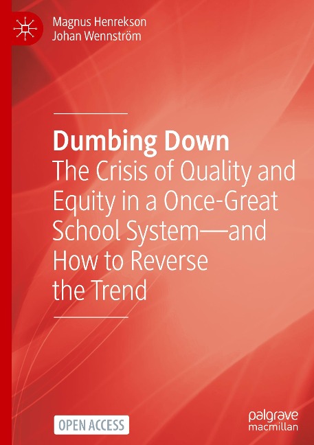 Dumbing Down: The Crisis of Quality and Equity in a Once-Great School System-and How to Reverse the Trend