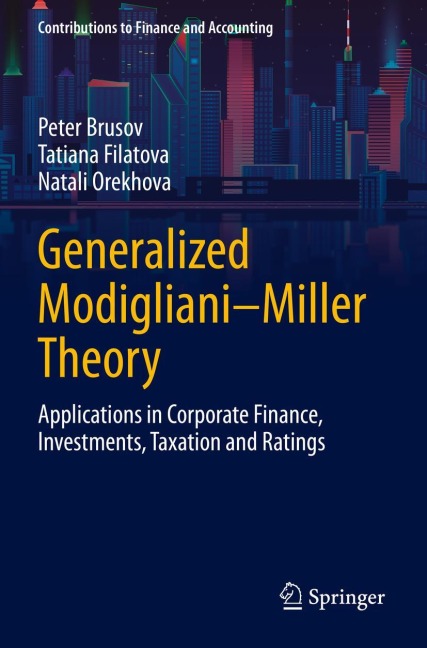 Generalized Modigliani-Miller Theory: Applications in Corporate Finance, Investments, Taxation and Ratings