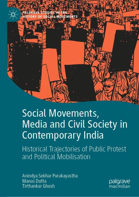 Social Movements, Media and Civil Society in Contemporary India: Historical Trajectories of Public Protest and Political Mobilisation