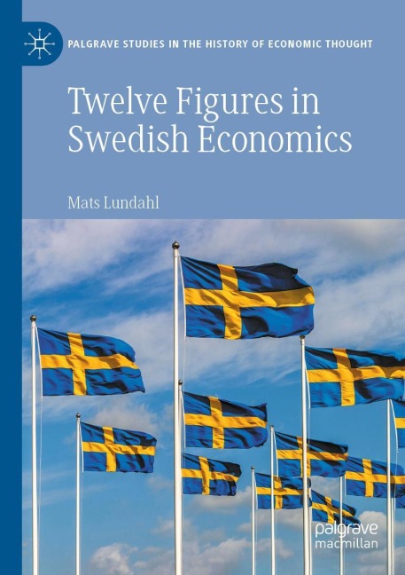 Twelve Figures in Swedish Economics: Eli Heckscher, Bertil Ohlin, Gunnar Myrdal, Ingvar Svennilson, Axel Iveroth, Jan Wallander, Erik Höök, Bo Södersten, Rolf Henriksson, Ingemar Ståhl, Villy Bergström and Göte Hansson