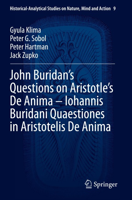 John Buridans Questions on Aristotles De Anima - Iohannis Buridani Quaestiones in Aristotelis De Anima