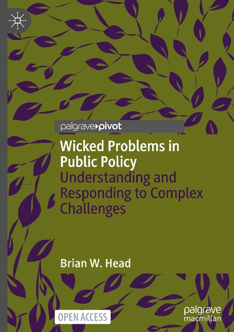 Wicked Problems in Public Policy: Understanding and Responding to Complex Challenges