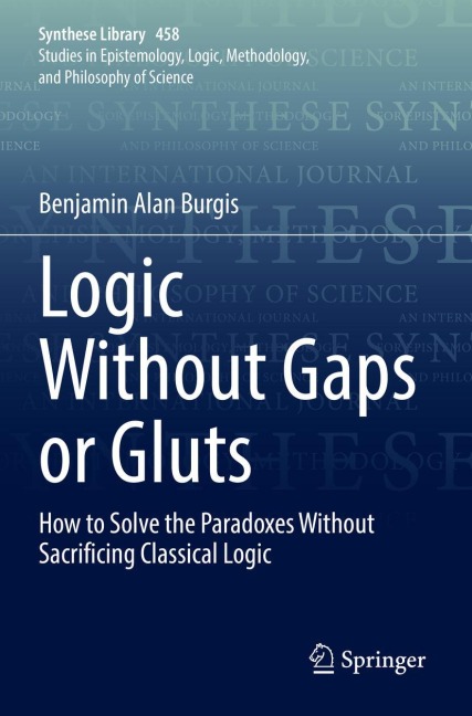 Logic Without Gaps or Gluts: How to Solve the Paradoxes Without Sacrificing Classical Logic
