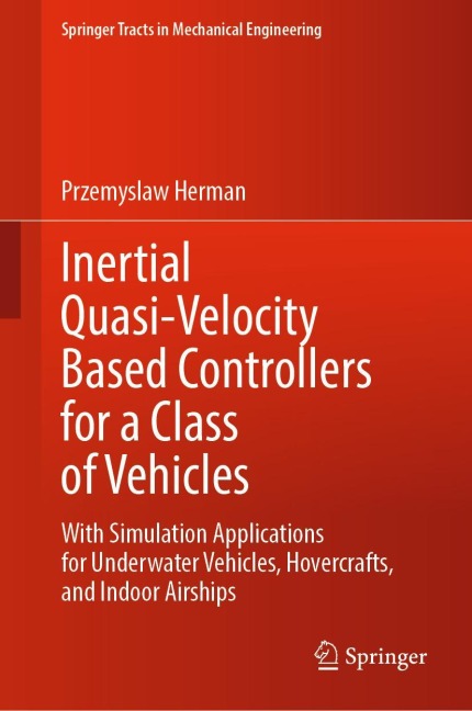 Inertial Quasi-Velocity Based Controllers for a Class of Vehicles: With Simulation Applications for Underwater Vehicles, Hovercrafts, and Indoor Airships