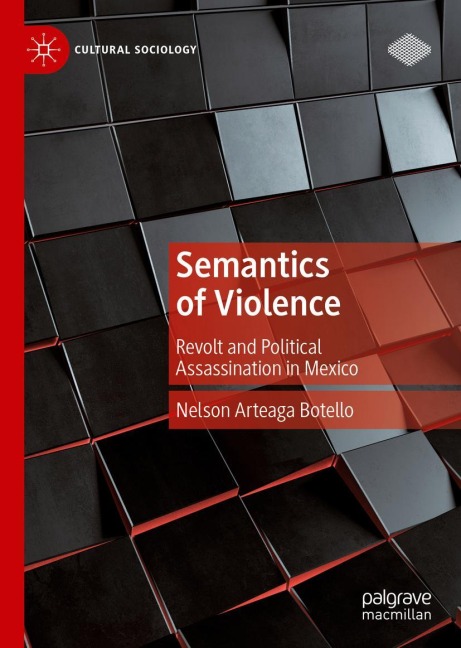 Semantics of Violence: Revolt and Political Assassination in Mexico