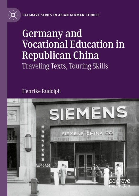 Germany and Vocational Education in Republican China: Traveling Texts, Touring Skills