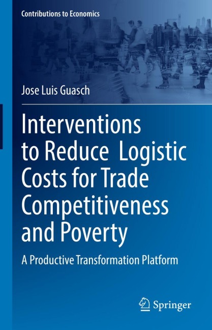 Interventions to Reduce Logistic Costs for Trade Competitiveness and Poverty: A Productive Transformation Platform