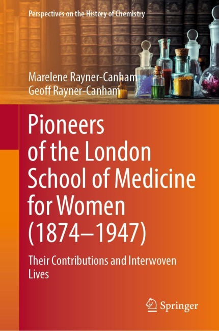 Pioneers of the London School of Medicine for Women (1874-1947): Their Contributions and Interwoven Lives