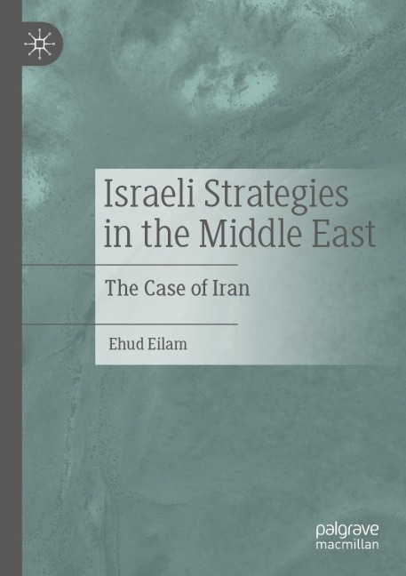 Israeli Strategies in the Middle East: The Case of Iran