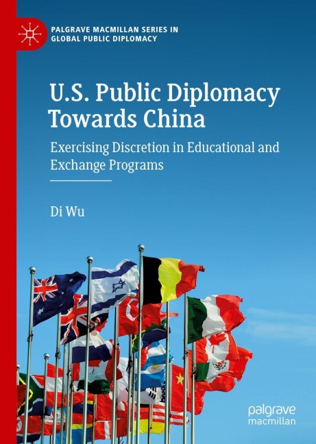U.S. Public Diplomacy Towards China: Exercising Discretion in Educational and Exchange Programs
