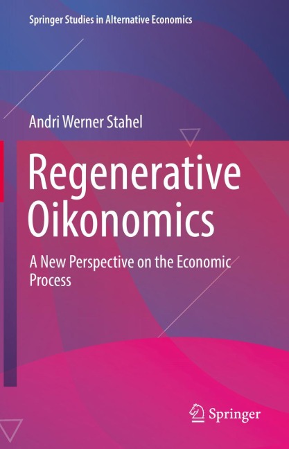 Regenerative Oikonomics: A New Perspective on the Economic Process