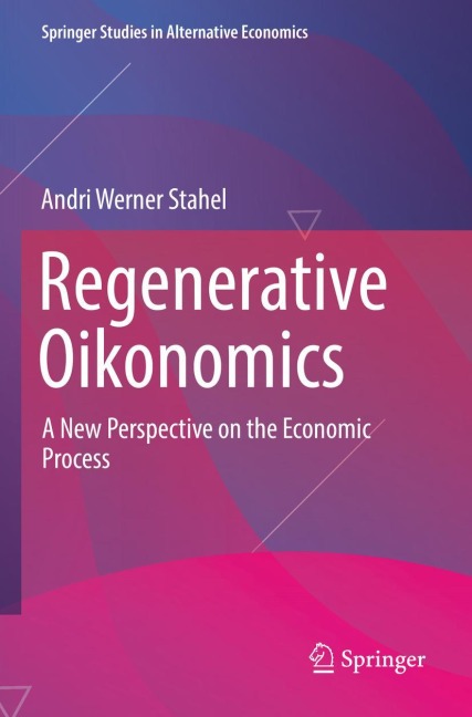Regenerative Oikonomics: A New Perspective on the Economic Process