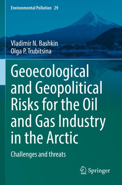 Geoecological and Geopolitical Risks for the Oil and Gas Industry in the Arctic: Challenges and threats