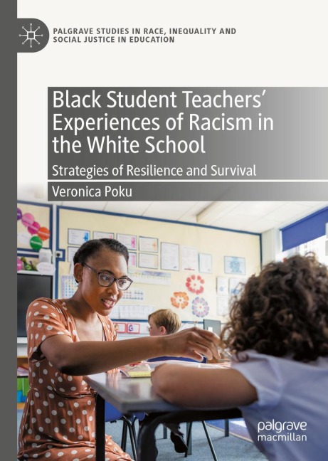 Black Student Teachers Experiences of Racism in the White School: Strategies of Resilience and Survival