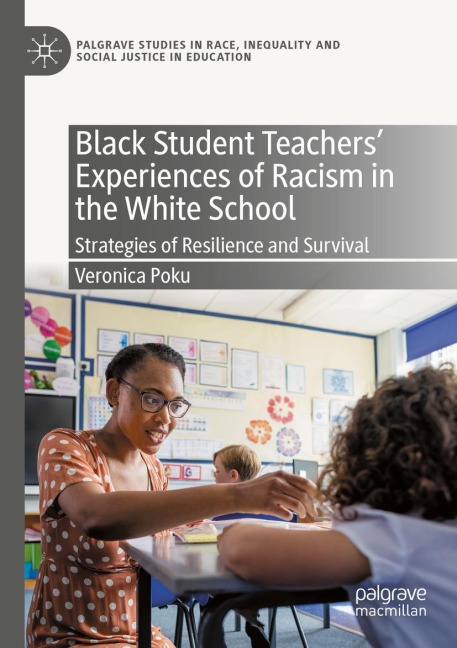 Black Student Teachers Experiences of Racism in the White School: Strategies of Resilience and Survival