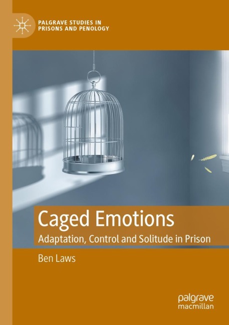 Caged Emotions: Adaptation, Control and Solitude in Prison