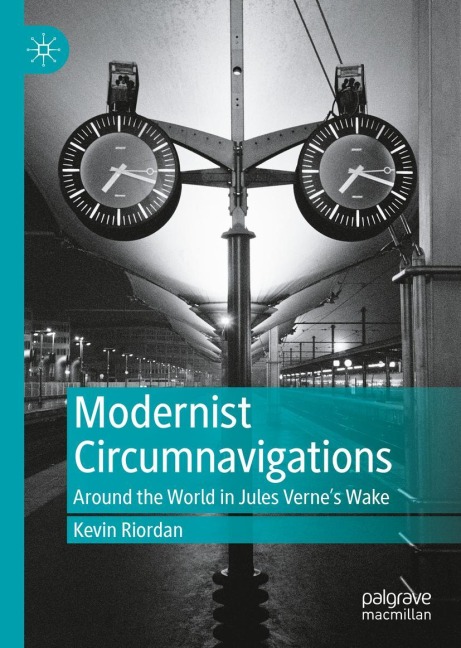 Modernist Circumnavigations: Around the World in Jules Vernes Wake