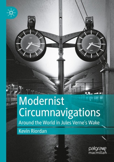 Modernist Circumnavigations: Around the World in Jules Vernes Wake