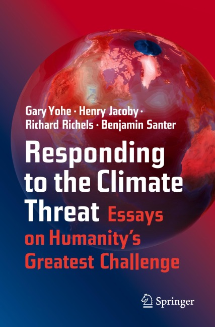 Responding to the Climate Threat: Essays on Humanitys Greatest Challenge