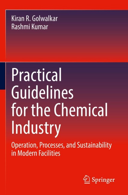 Practical Guidelines for the Chemical Industry: Operation, Processes, and Sustainability in Modern Facilities