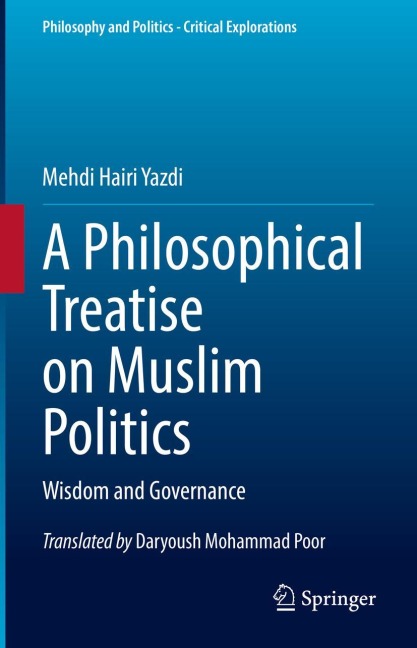 A Philosophical Treatise on Muslim Politics: Wisdom and Governance