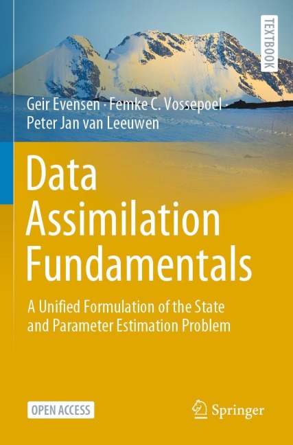 Data Assimilation Fundamentals: A Unified Formulation of the State and Parameter Estimation Problem
