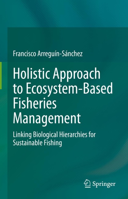 Holistic Approach to Ecosystem-Based Fisheries Management: Linking Biological Hierarchies for Sustainable Fishing