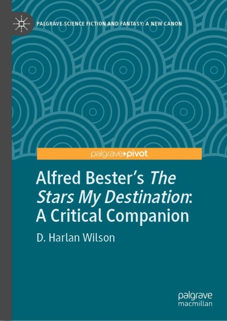 Alfred Besters The Stars My Destination: A Critical Companion