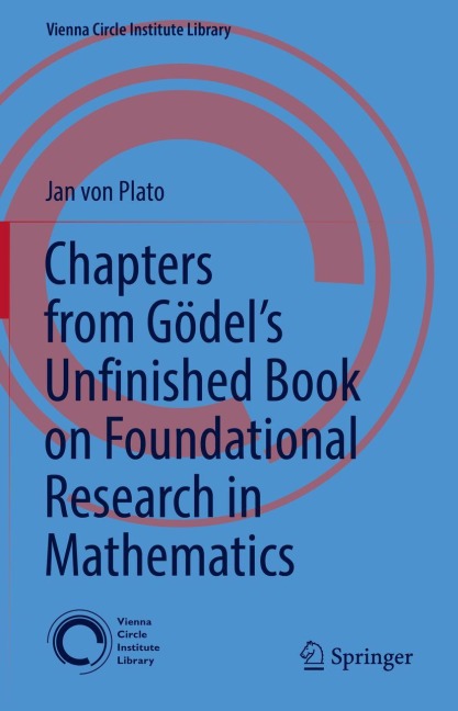 Chapters from Gödels Unfinished Book on Foundational Research in Mathematics