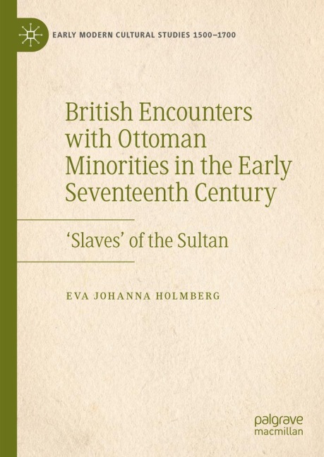 British Encounters with Ottoman Minorities in the Early Seventeenth Century: Slaves of the Sultan