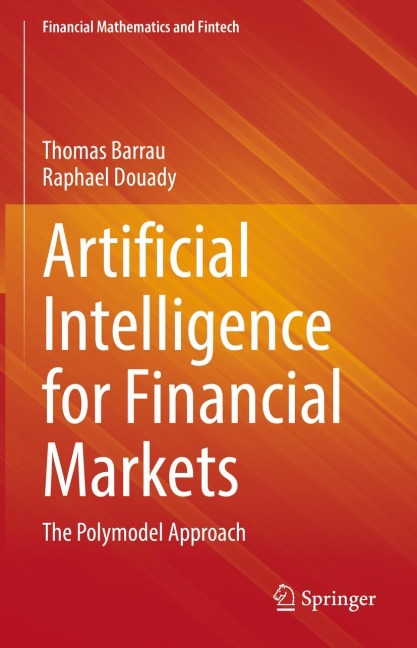 Artificial Intelligence for Financial Markets: The Polymodel Approach
