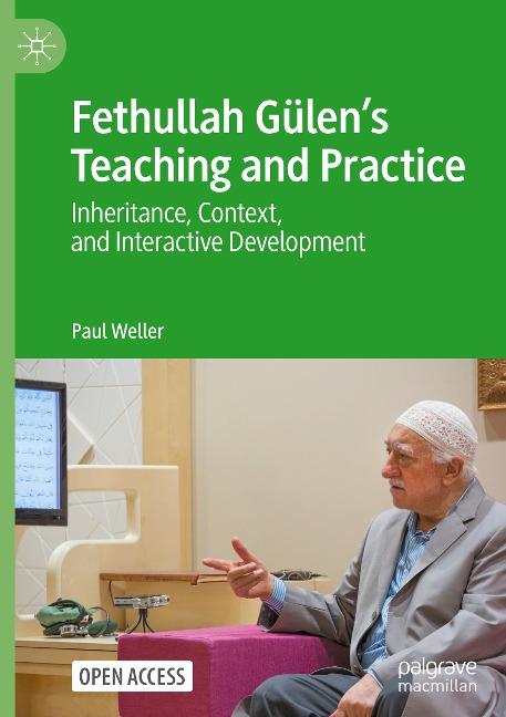 Fethullah Gülens Teaching and Practice: Inheritance, Context, and Interactive Development
