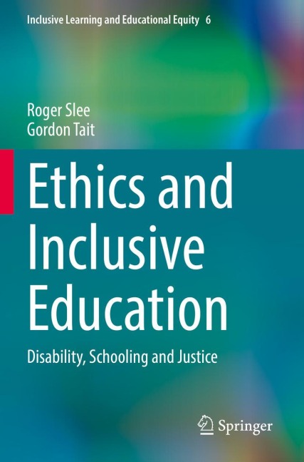 Ethics and Inclusive Education: Disability, Schooling and Justice