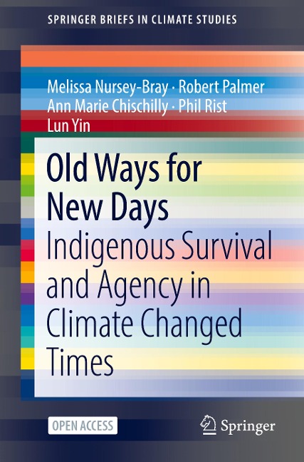 Old Ways for New Days: Indigenous Survival and Agency in Climate Changed Times