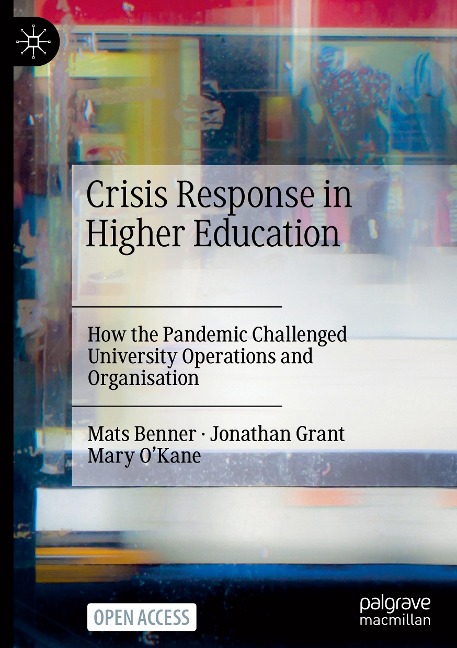 Crisis Response in Higher Education: How the Pandemic Challenged University Operations and Organisation
