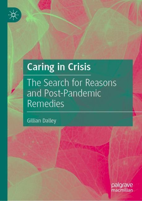 Caring in Crisis: The Search for Reasons and Post-Pandemic Remedies