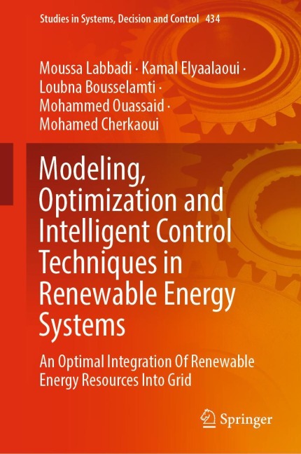 Modeling, Optimization and Intelligent Control Techniques in Renewable Energy Systems: An Optimal Integration Of Renewable Energy Resources Into Grid