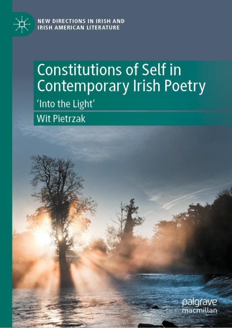 Constitutions of Self in Contemporary Irish Poetry: Into the Light