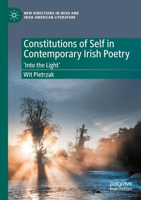 Constitutions of Self in Contemporary Irish Poetry: Into the Light