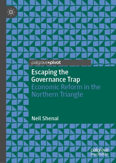 Escaping the Governance Trap: Economic Reform in the Northern Triangle