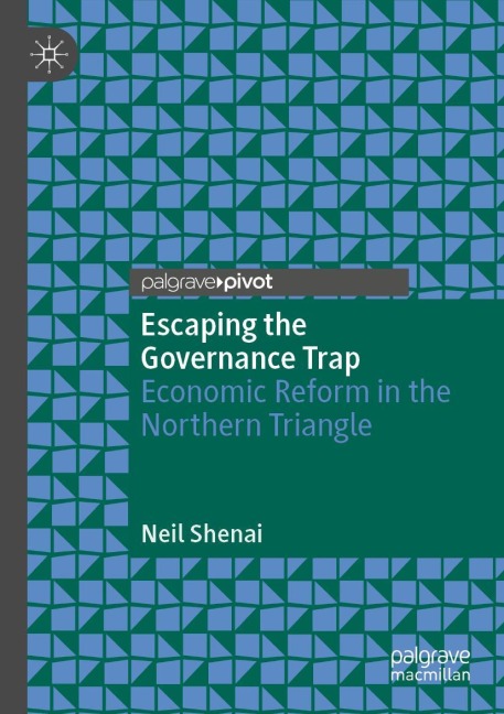 Escaping the Governance Trap: Economic Reform in the Northern Triangle
