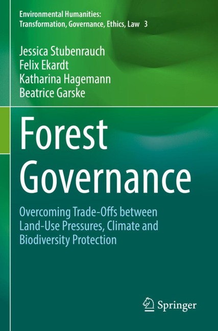 Forest Governance: Overcoming Trade-Offs between Land-Use Pressures, Climate and Biodiversity Protection