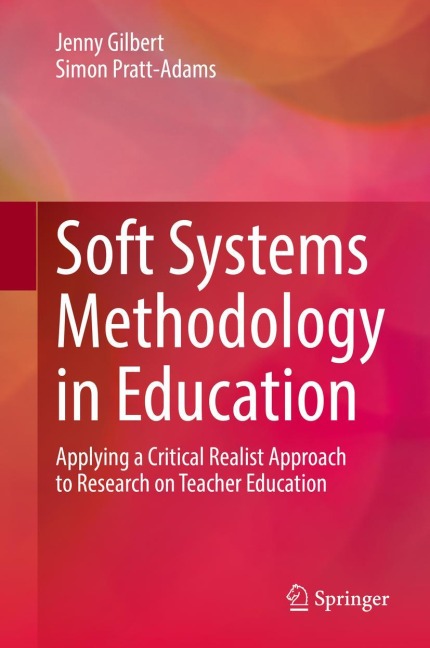 Soft Systems Methodology in Education: Applying a Critical Realist Approach to Research on Teacher Education