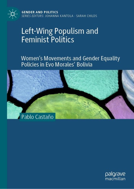 Left-Wing Populism and Feminist Politics: Womens Movements and Gender Equality Policies in Evo Morales Bolivia